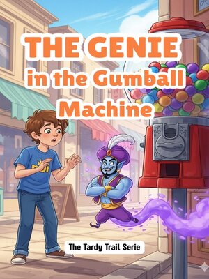 cover image of The Genie in the Gumball Machine